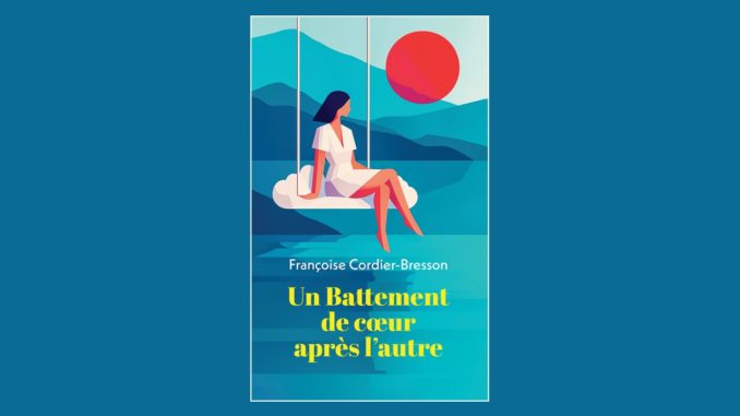 Livre - Un battement de coeur après l'autre - Françoise Bresson (2024)